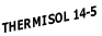 THERMISOL 14-5
